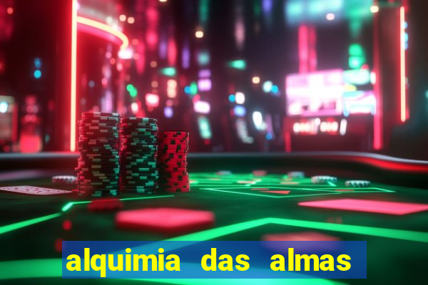 alquimia das almas 3 temporada a serie alquimia das